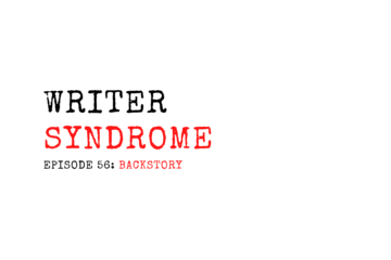 Writer Syndrome EP56 Backstory