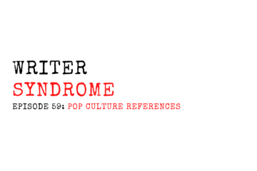 Writer Syndrome EP59 Pop Culture References