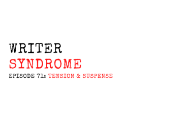 Writer Syndrome EP71 Tension & Suspense